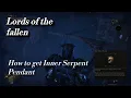 Lords of the fallen How to get Inner Serpent Pendant