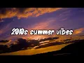 Download Lagu 2010s summer vibes mix ~nostalgia playlist
