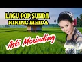 Download Lagu FULL ALBUM KUMPULAN LAGU POP SUNDA NINING MEIDA TERBAIK SEPANJANG MASA 