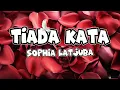 Sophia Latjuba - Tiada Kata Lyrics