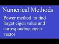 Numerical method Power method to find largest Eigen value