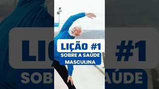 LIÇÃO #1 SOBRE SAÚDE MASCULINA