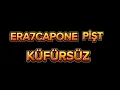 Era7capone-PİŞT (KÜFÜRSÜZ)