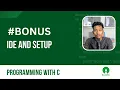 Bonus IDE and Setup Programming with C KUOSC Open School