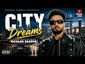 City Dreams (Official Song) | Navaan Sandhu | Punjabi Music Video | Latest Music Video 2026