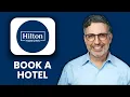 NEW How to Book a Hotel with Hilton Honors App 2025 Find the Best Deals