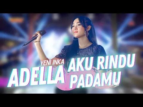 Download MP3 Yeni Inka ft. Adella - Aku Rindu Padamu (Official Music Video ANEKA SAFARI)