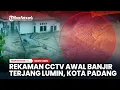 Lagu Rekaman CCTV Detik-detik Awal Banjir Terjang Lumin, Kota Padang
