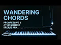 Lagu Wandering Chords - Progressive and Atmospheric Breaks Mix, March 2025