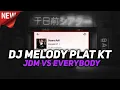 Download Lagu DJ MELODY PLAT KT JDM VS EVERYBODY VIRAL TIKTOK TERBARU 2024