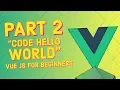 Code Hello World Javascript Basics Vue JS for Beginners Course