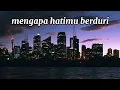 ( Lirik) ipank - mengapa hatimu berduri .. lagu viral di tiktok