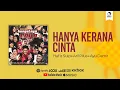 HAFIZ SUIP, ARIL PILUS \u0026 AYU DAMIT - Hanya Kerana Cinta (Official Music Video)