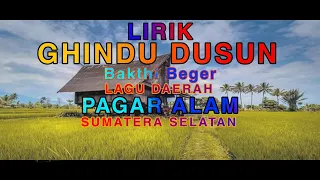 ghindu dusun lirik lagu daerah pagar alam sumatera selatan bakthi beger pagaralam lagudaerah
