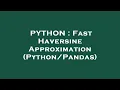 PYTHON Fast Haversine Approximation