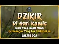 Download Lagu DZIKIR PAGI HARI LAFADZ DOA - Dzikir Pagi di Hari Kamis | Zikir Pembuka Pintu Rezeki LAFADZ DOA