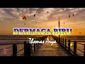 Download Lagu Dermaga Biru - Thomas Arya Cover by 3 Pemuda Berbahaya Ft Valdy Nyonk [Lirik Lagu]