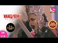 Baalveer Returns | Full Episode | Episode 113 | 16th January, 2021