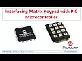 9 - Interfacing Matrix Keypad MPLAB XC8 for Beginners Tutorial