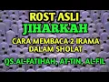 Lagu UNTUK IMAM SHOLAT MARI BELAJAR IRAMA ROST ASLI DAN JIHARKAH SURAH AL-FATIHAH, AT-TIN DAN AL-FIL