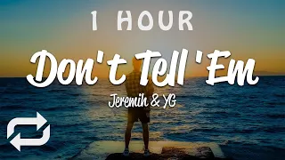 1 HOUR Jeremih Don T Tell Em Lyrics Ft YG 