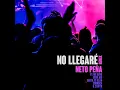 No Llegaré (Remix) - Neto Peña, Zornoza & Zxmyr