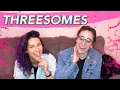 THREESOMES ft Gaby Dunn literally