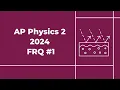 2024 AP Physics 2 Free Response