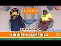 Lagu SIKHIPHA IZIMFIHLO | Ngahamba ngyothwasa ngagcina sengilala noGobela | S4
