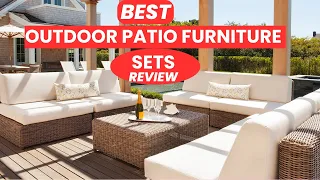 Best Outdoor Patio Furniture Sets in 2025 Ultimate Review Buying Guide