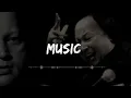 Unke Andaaz e Karam by Nusrat Fateh Ali Khan || Slowed & Reverb Remix || Ethereal Rendition