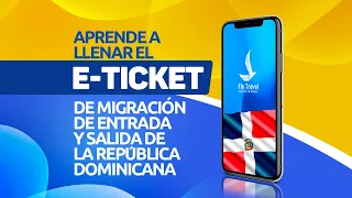 COMO LLENAR EL E TICKET DE MIGRACION DE ENTRADA Y SALIDA DE REPUBLICA DOMINICANA FLY TRAVEL