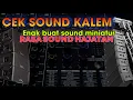 Download Lagu CEK SOUND DANGDUT KALEM ENAK BUAT SOUND HAJATAN