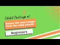 How to get the next integer from the value passed Edabit Challenge Part 2 Beginners