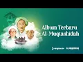 Download Lagu Full Album Terbaru Al-Muqtashidah 2022 | Langitan 1852, Lantani, Ma'hadi