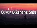 Download Lagu Cukup Dikenang Saja - The Junas (Lirik Lagu) viral tiktok