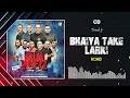 Download Lagu GOODVIBEZZ Vol. 3 Teking Boii! || Bhaiya Take Larki || Rohid