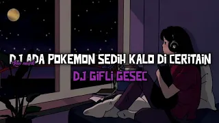 Download DJ ADA POKEMON SEDIH KALO DI CERITAIN X AKIMILAKU VIRAL TIKTOK MP3