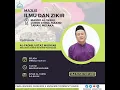 Download Lagu Majlis Ilmu \u0026 Zikir Mingguan oleh Al-Fadhil Ustaz Mushab Bin Almarhum Dato Sheikh Hj Mohd Murtadza