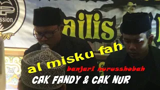 Download AL MISKU FAH ( BANJARI ) - Cak FandY \u0026 Cak Nur || Nurusshobah Jepara | Majelis Al Khobir MP3