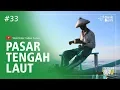 Download Lagu PASAR TENGAH LAUT - Ekspedisi Indonesia Biru #33