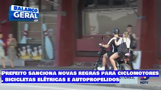 Prefeito sanciona novas regras para ciclomotores, bicicletas elétricas e autopropelidos