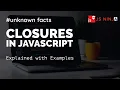 Understanding Closures in JavaScript Scope Lexical Scope Advantages of Closures JS Ninja
