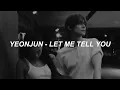 [with MV] YEONJUN (연준) - 'Let Me Tell You (feat. Daniela of KATSEYE)' Easy Lyrics