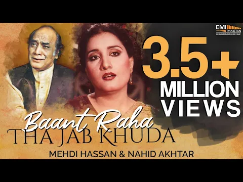 Download MP3 Baant Raha Tha Jab Khuda - Mehdi Hassan & Nahid Akhtar | @EMIPakistanOfficial  Originals