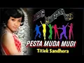 PESTA MUDA MUDI - Titiek Sandhora