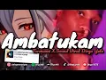 Download Lagu DJ AMBATUKAM TERMUANI X SOUND VIRAL TIKTOK DIRGA YETE 2024 SEPISAL TAHUN BARU 2025!! 🎧