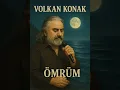 Volkan Konak / Ömrüm