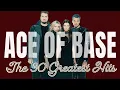 Download Lagu ACE OF BASE - THE 30 GREATEST HITS - MEGA MIX