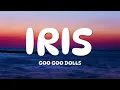 Download Lagu Goo Goo Dolls - Iris (Lyrics)